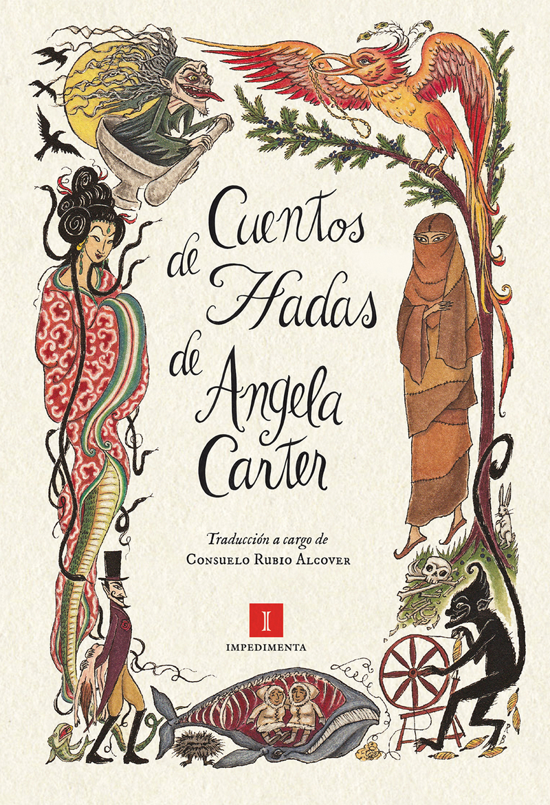 Tipos Infames: · CUENTOS DE HADAS DE ANGELA CARTER · CARTER, ANGELA:  IMPEDIMENTA -978-84-16542-52-9